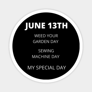 June 13th birthday, special day and the other holidays of the day. Magnet